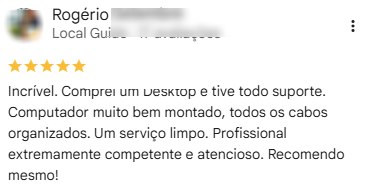 Avaliação de Rogério no Google, com cinco estrelas, sobre montagem organizada e suporte